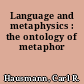 Language and metaphysics : the ontology of metaphor