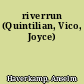riverrun (Quintilian, Vico, Joyce)