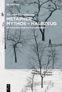 Metapher - Mythos - Halbzeug : Metaphorologie nach Blumenberg