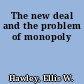The new deal and the problem of monopoly
