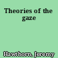 Theories of the gaze