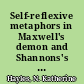 Self-reflexive metaphors in Maxwell's demon and Shannons's choice : finding the passages
