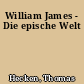 William James - Die epische Welt