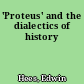 'Proteus' and the dialectics of history