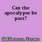 Can the apocalypse be post?