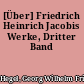 [Über] Friedrich Heinrich Jacobis Werke, Dritter Band