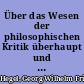 Über das Wesen der philosophischen Kritik überhaupt und ihr Verhältnis zum gegenwärtigen Zustand der Philosophie insbesondere