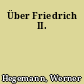 Über Friedrich II.