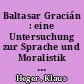 Baltasar Gracián : eine Untersuchung zur Sprache und Moralistik als Ausdrucksweisen der literarischen Haltung des Conceptismo