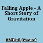 Falling Apple - A Short Story of Gravitation