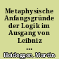 Metaphysische Anfangsgründe der Logik im Ausgang von Leibniz : [Marburger Vorlesung Sommersemester 1928]