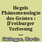 Hegels Phänomenologie des Geistes : [Freiburger Vorlesung Wintersemester 1930/31]
