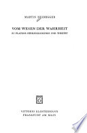 Vom Wesen der Wahrheit : zu Platons Höhlengleichnis und Theätet : [Freiburger Vorlesung Wintersemester 1931/32]