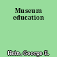 Museum education