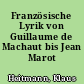 Französische Lyrik von Guillaume de Machaut bis Jean Marot