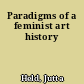 Paradigms of a feminist art history