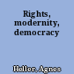 Rights, modernity, democracy