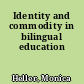 Identity and commodity in bilingual education