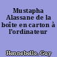 Mustapha Alassane de la boîte en carton à l'ordinateur