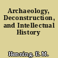 Archaeology, Deconstruction, and Intellectual History