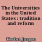 The Universities in the United States : tradition and reform