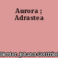 Aurora ; Adrastea