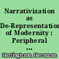 Narrativization as De-Representation of Modernity : Peripheral Reflections on Benjamin`s "The Storyteller"