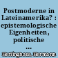 Postmoderne in Lateinamerika? : epistemologische Eigenheiten, politische Fragen, "nomadische" Perspektiven