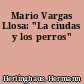 Mario Vargas Llosa: "La ciudas y los perros"