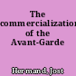 The commercialization of the Avant-Garde