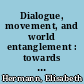 Dialogue, movement, and world entanglement : towards a reconceptualization of world literature