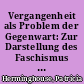 Vergangenheit als Problem der Gegenwart: Zur Darstellung des Faschismus in der neueren DDR-Literatur