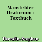 Mansfelder Oratorium : Textbuch