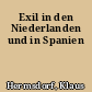 Exil in den Niederlanden und in Spanien