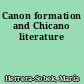 Canon formation and Chicano literature