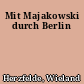 Mit Majakowski durch Berlin