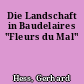 Die Landschaft in Baudelaires "Fleurs du Mal"