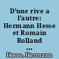 D'une rive a l'autre: Hermann Hesse et Romain Rolland - Correspondance, fragments du Journal et textes divers