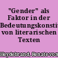 "Gender" als Faktor in der Bedeutungskonstitution von literarischen Texten