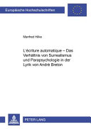 L'écriture automatique : das Verhältnis von Surrealismus und Parapsychologie in der Lyrik von André Breton
