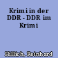 Krimi in der DDR - DDR im Krimi