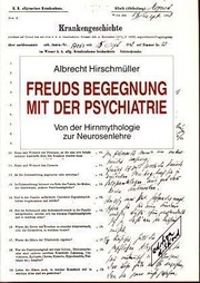 Freuds Begegnung mit der Psychiatrie : von der Hirnmythologie zur Neurosenlehre