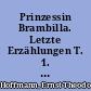 Prinzessin Brambilla. Letzte Erzählungen T. 1. Letzte Erzählungen T. 2. Vermischte Schriften