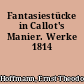 Fantasiestücke in Callot's Manier. Werke 1814