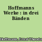 Hoffmanns Werke : in drei Bänden