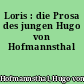 Loris : die Prosa des jungen Hugo von Hofmannsthal