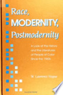 Race, modernity, postmodernity : a look at the history and the literatures of people of color since the 1960s
