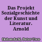 Das Projekt Sozialgeschichte der Kunst und Literatur. Arnold Hauser