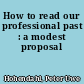 How to read our professional past : a modest proposal