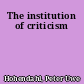 The institution of criticism